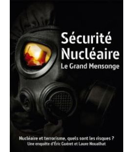  Sécurité nucléaire : le grand mensonge (neuf)