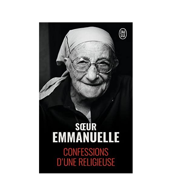 Sœur Emmanuelle - Confessions d'une religieuse