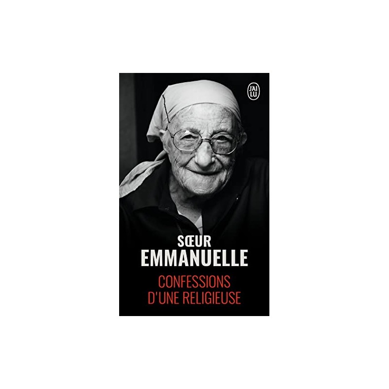 Sœur Emmanuelle - Confessions d'une religieuse