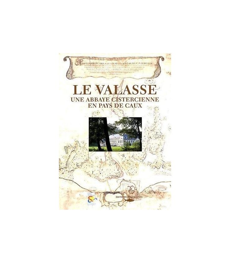 Le Valasse -une Abbaye Cistercienne en Pays de Caux