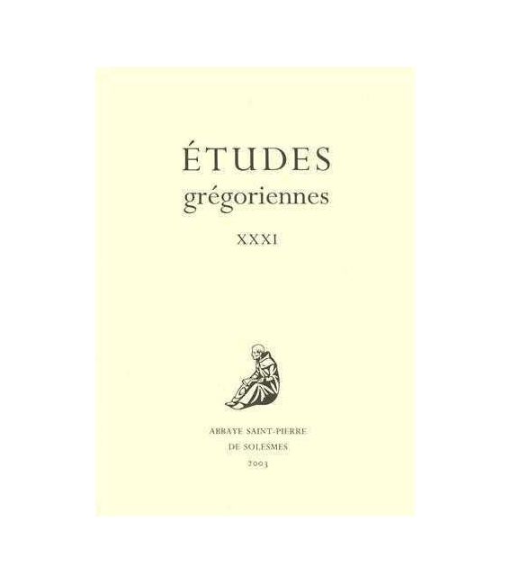 Études grégoriennes XXXI 2003