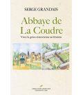 L'Abbaye de La Coudre Vivre la grâce cistercienne au féminin (Occasion)