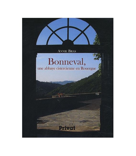 Bonneval Une Abbaye Cistercienne En Rouergue(Occasion)