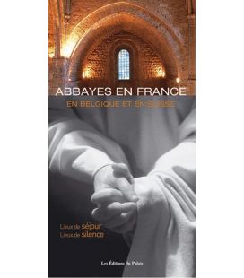 Abbayes en France, en Belgique et en Suisse Lieux de séjour, lieux de silence (Occasion)