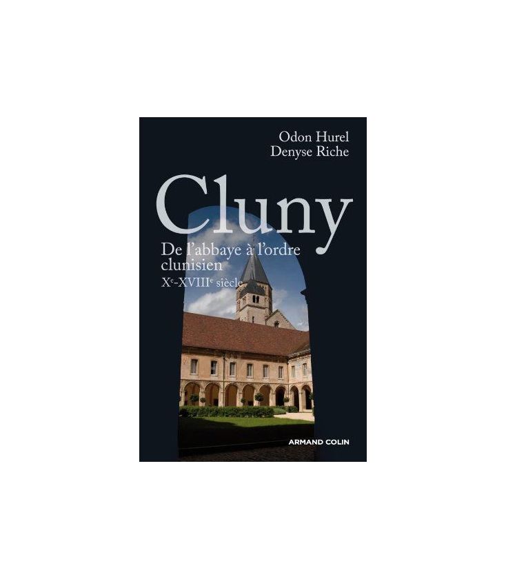 Cluny de l'abbaye à l'ordre clunisien Xe-XVIIIe siecle (Occasion)