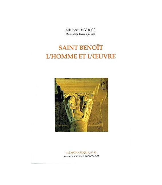 Saint Benoît L'homme et l'oeuvre