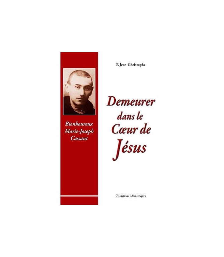 Demeurer dans le Coeur de Jésus Bienheureux Marie-Joseph Cassant