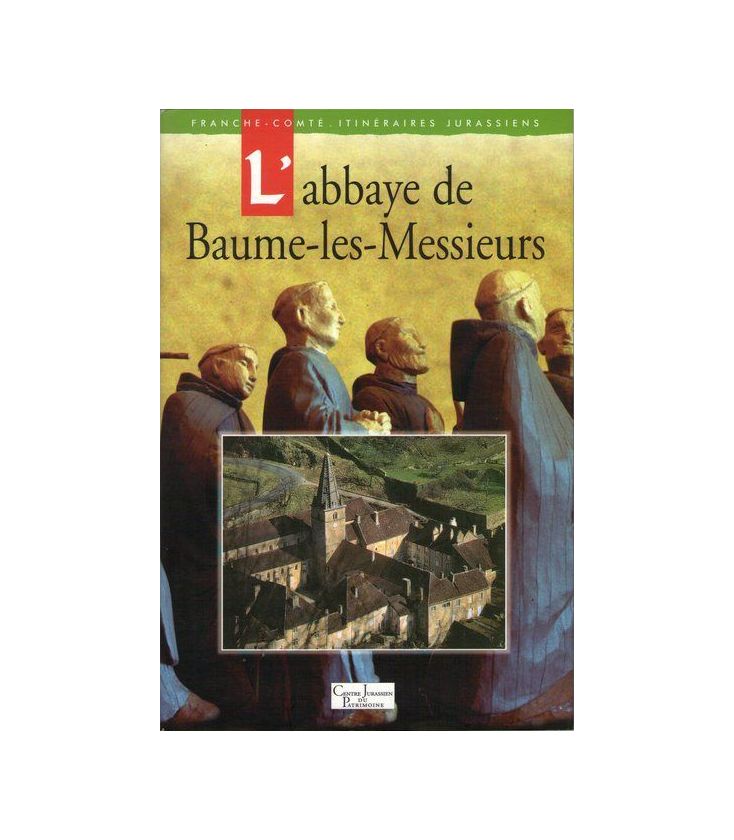 L'Abbaye de Baume-les-Messieurs (Occasion)