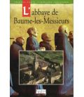 L'Abbaye de Baume-les-Messieurs (Occasion)