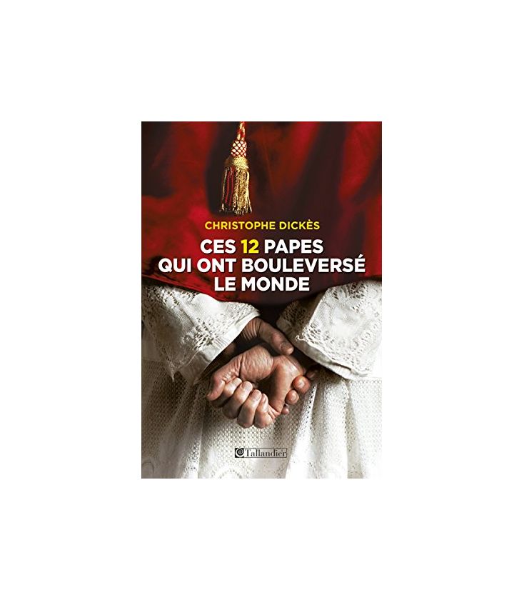 Ces 12 papes qui ont bouleversé le monde (Occasion)