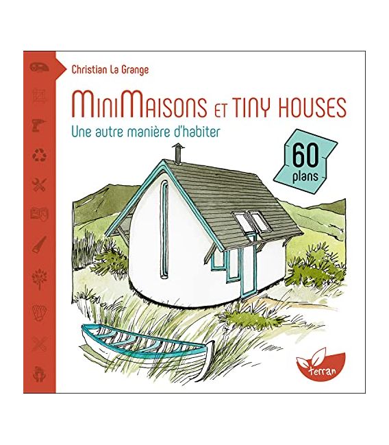 Minimaisons et tiny houses Une autre manière d'habiter