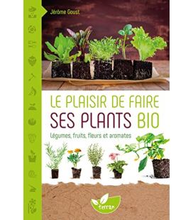 Le plaisir de faire ses plants bio