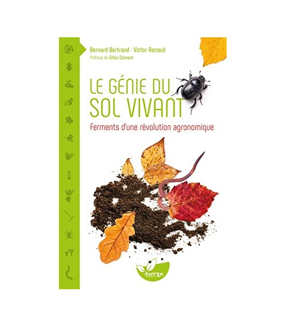 Le génie du sol vivant Ferments d'une révolution agronomique