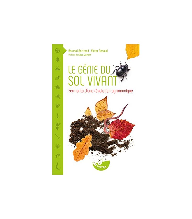 Le génie du sol vivant Ferments d'une révolution agronomique