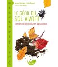 Le génie du sol vivant Ferments d'une révolution agronomique