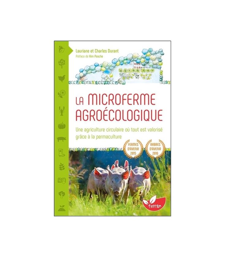 La Microferme agroécologique Une agriculture circulaire où tout est valorisé grâce à la permaculture