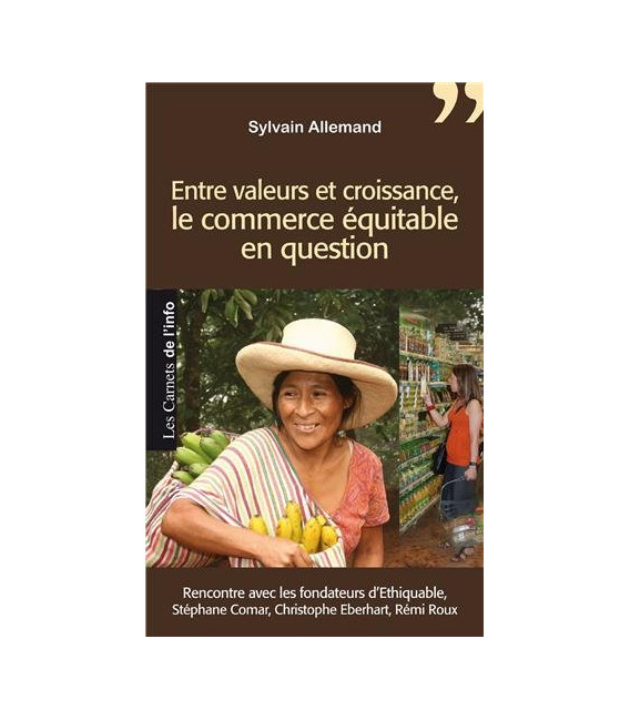 Entre Valeurs Et Croissance - Le Commerce Équitable