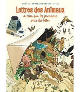 Lettres des animaux à ceux qui les prennent pour des bêtes