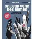 On Leur Vend Des Armes - ... Et Le Pire C'est Qu'ils S'en Servent (BD)