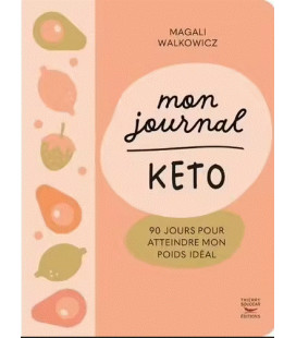 Mon journal keto - 90 jours pour atteindre mon poids idéal