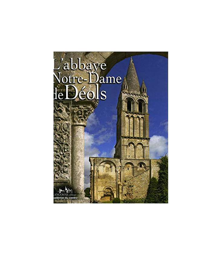 L'abbaye Notre-Dame de Déols (Indre)