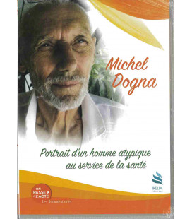 Michel Dogma Portrait d'un homme atypique au service de la santé (neuf)