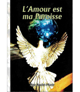 L'Amour est ma Paroisse LIVRE (neuf)