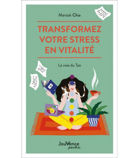 Transformez votre stress en vitalité - La voie du Tao