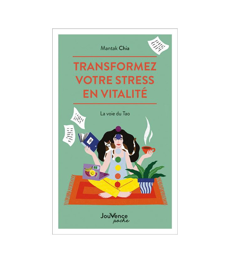 Transformez votre stress en vitalité - La voie du Tao