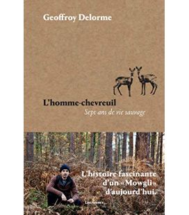 L'Homme-chevreuil - Sept ans de vie sauvage LIVRE