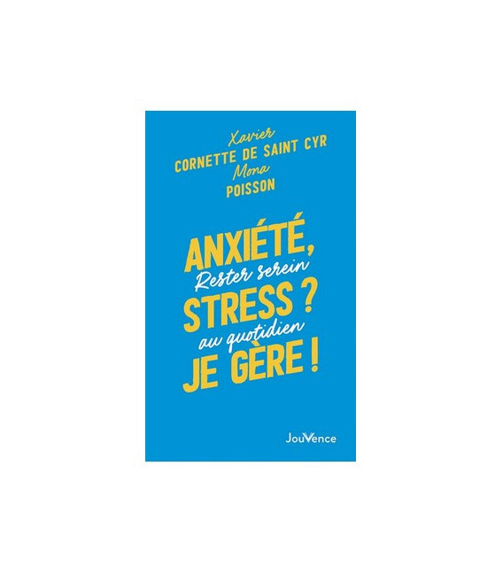 Anxiété, stress ? Je gère !