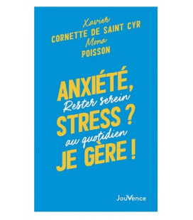 Anxiété, stress ? Je gère !