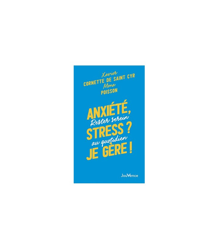 Anxiété, stress ? Je gère !