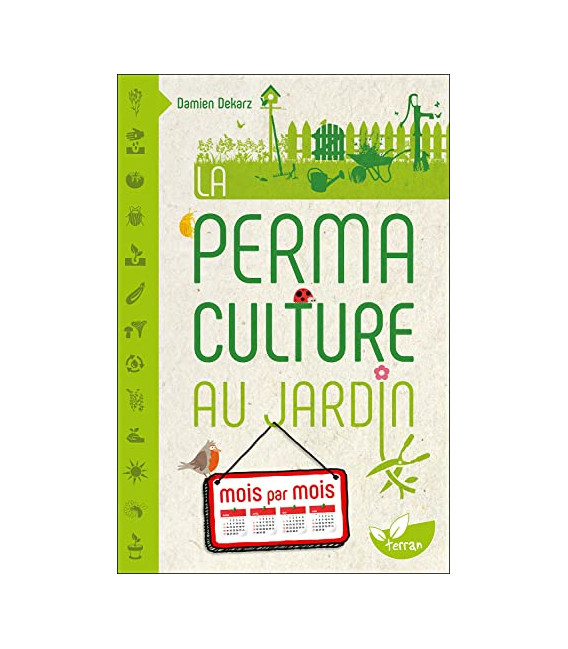 La Permaculture au jardin mois par mois