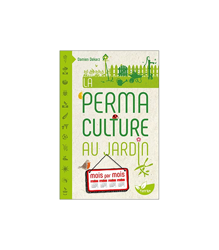 La Permaculture au jardin mois par mois