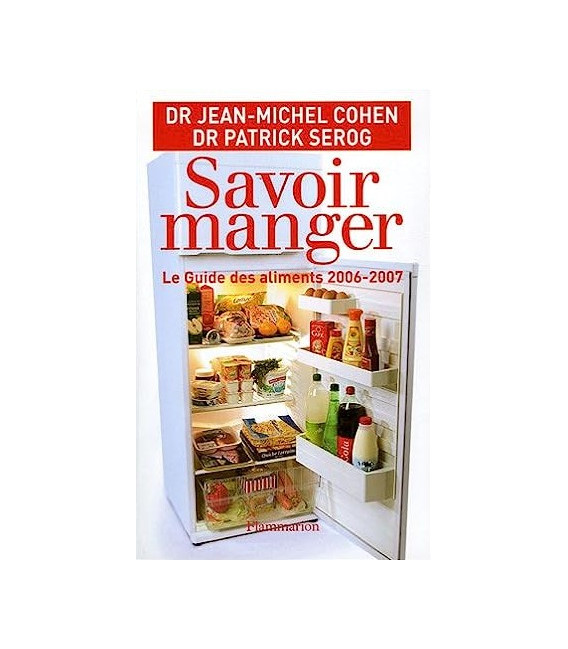 Savoir manger - Le guide des aliments 2006-2007 (occasion)