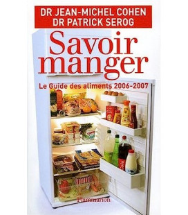 Savoir manger - Le guide des aliments 2006-2007 (occasion)