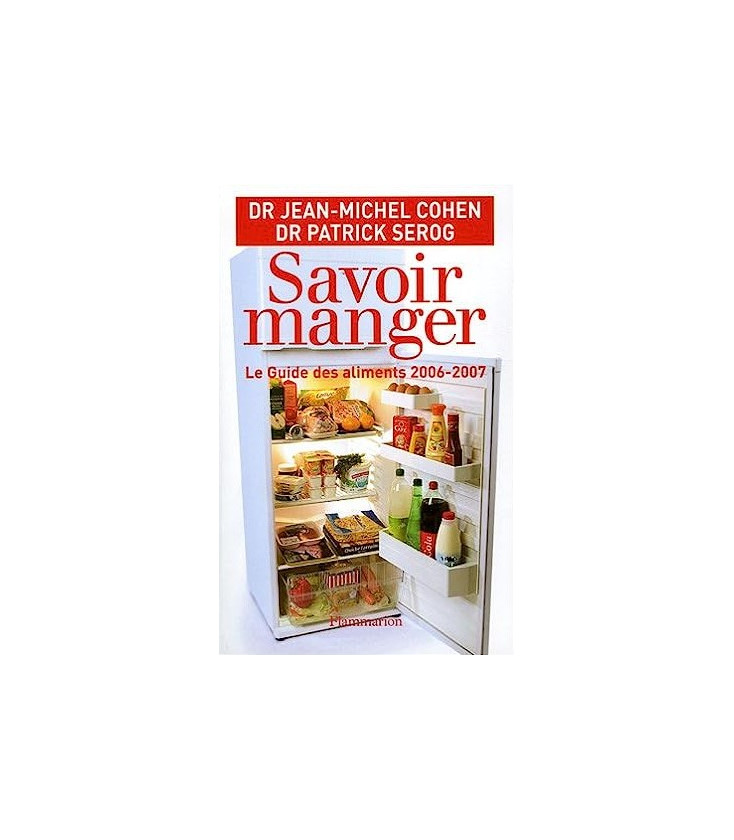 Savoir manger - Le guide des aliments 2006-2007 (occasion)