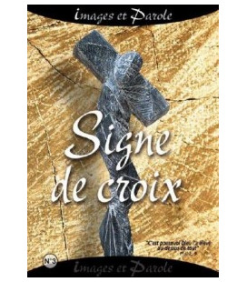 DVD Images et Parole N° 3 "Signe de croix"