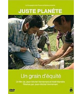 Juste Planète : Un Grain d'Equite