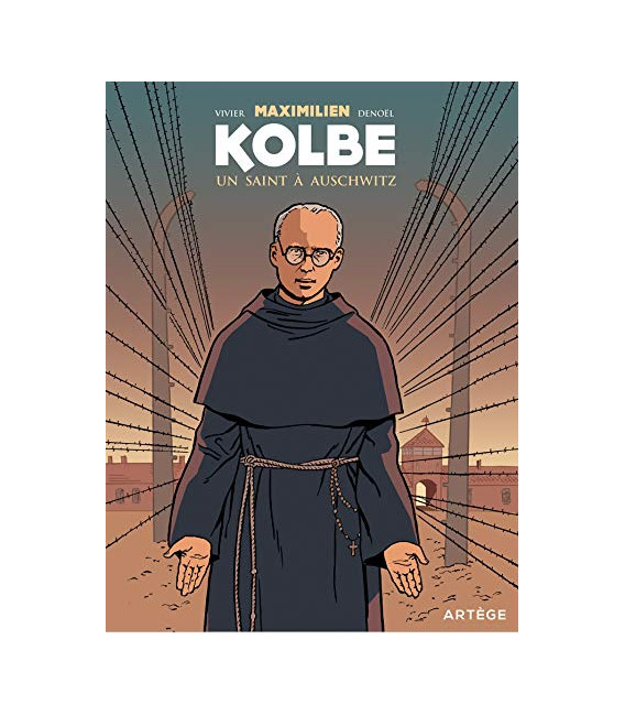Maximilien Kolbe - Un saint à Auschwitz
