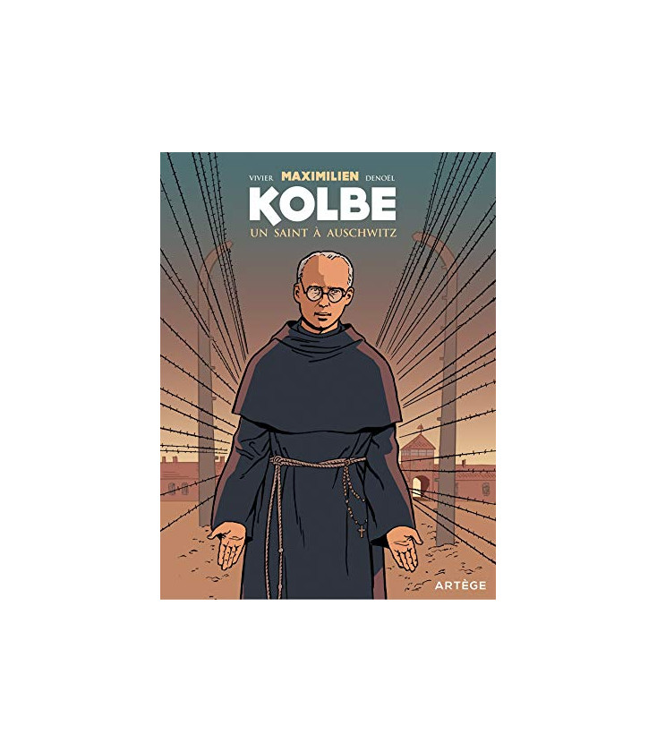 Maximilien Kolbe - Un saint à Auschwitz