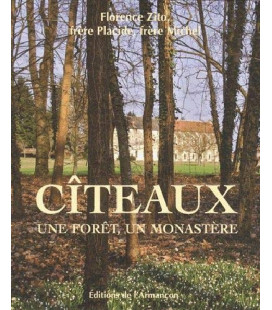 Cîteaux - Une forêt, un monastère