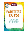 9 jours pour... Fortifier sa foi Par Jacques Philippe