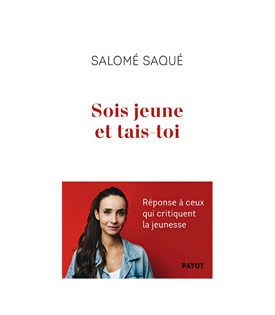 Sois jeune et tais-toi -Réponse à ceux qui critiquent la jeunesse