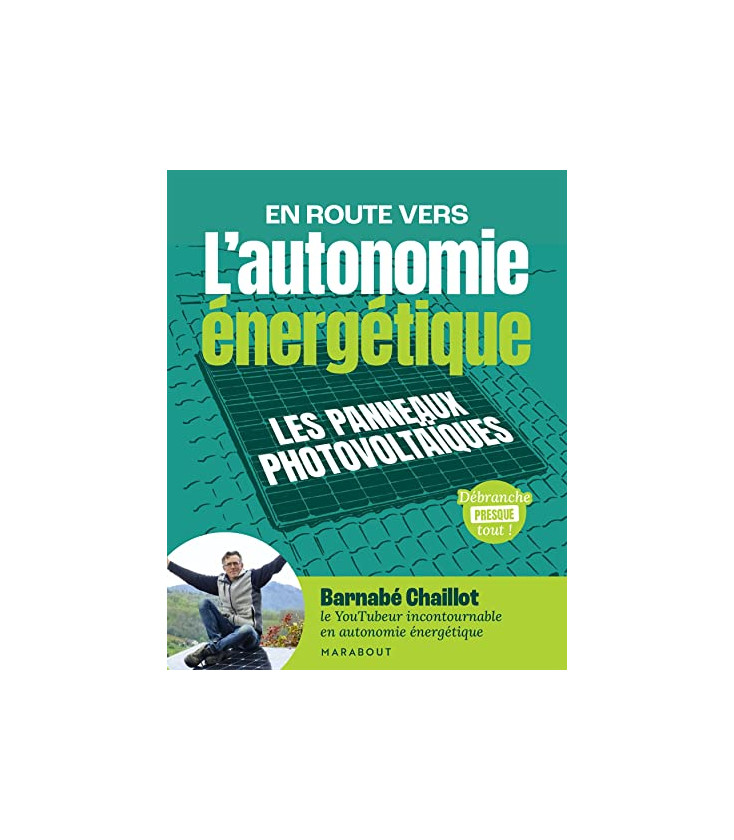 L'autonomie énergétique - Les panneaux photovoltaïques