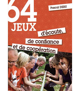 64 Jeux D'Écoute, De Confiance Et De Coopération