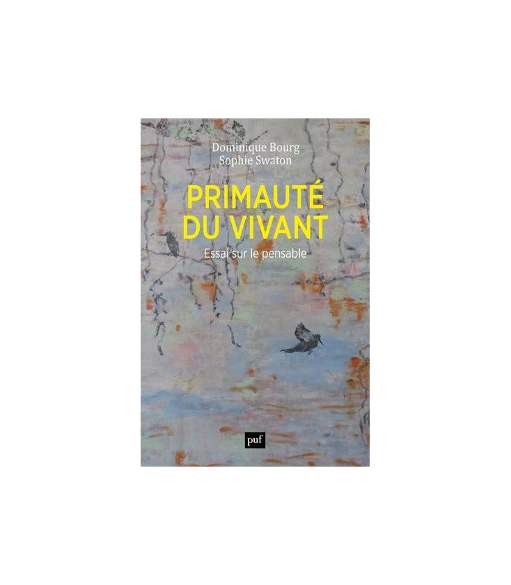 Primauté du vivant - Essai sur le pensable