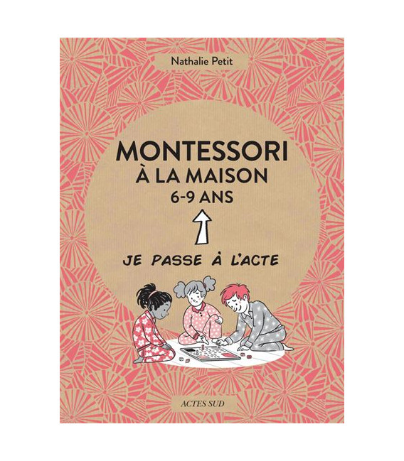 Montessori à la maison - 6-9 Ans
