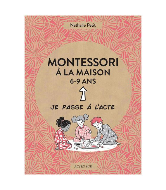 Montessori à la maison - 6-9 Ans